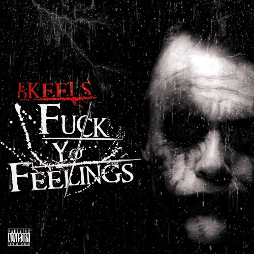 [Mixtape]- Ed keels “Fuck Yo Feelings” @edkeels