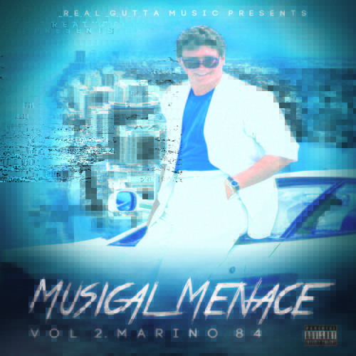 [Mixtape] Real Gutta Music – Musical Menace Vol. 2 Marino 84 @RealGuttaMusic