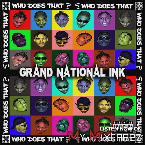 Chicago’s own Grand National Ink release “Who Does That” | @GrandNatInk @DjSmokemixtapes