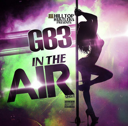 [Single] GB3 – Ass In The Air (Prod by Sneak Beats) @gbtre3