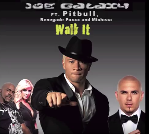 Joe Galaxy’s new single “Walk It” ft.   Pitbull, Renegade Foxxx, & Micheaa @joegalaxy1