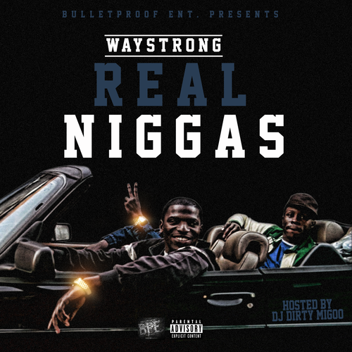 [Single] WayStrong – Real Niggas @MrWayStrong
