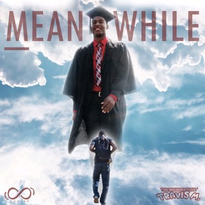 Travis M Delivers The Struggle with ‘Meanwhile’ @TravisMjustM