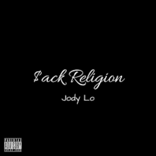 Stream Jody Lo’s New Album “Sack Religion” | @9lacklojody