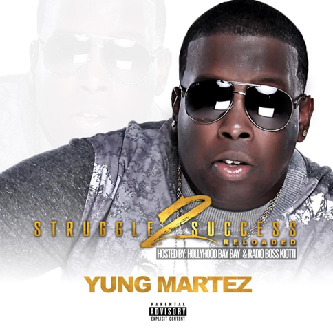 New Mixtape- Yung Martez – “Struggle 2 Success Reloaded” @YungMartez_