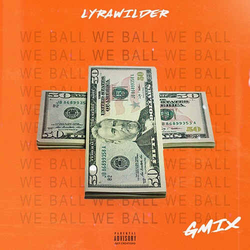 [Single] Lyra Wilder – We Ball (GMIX)