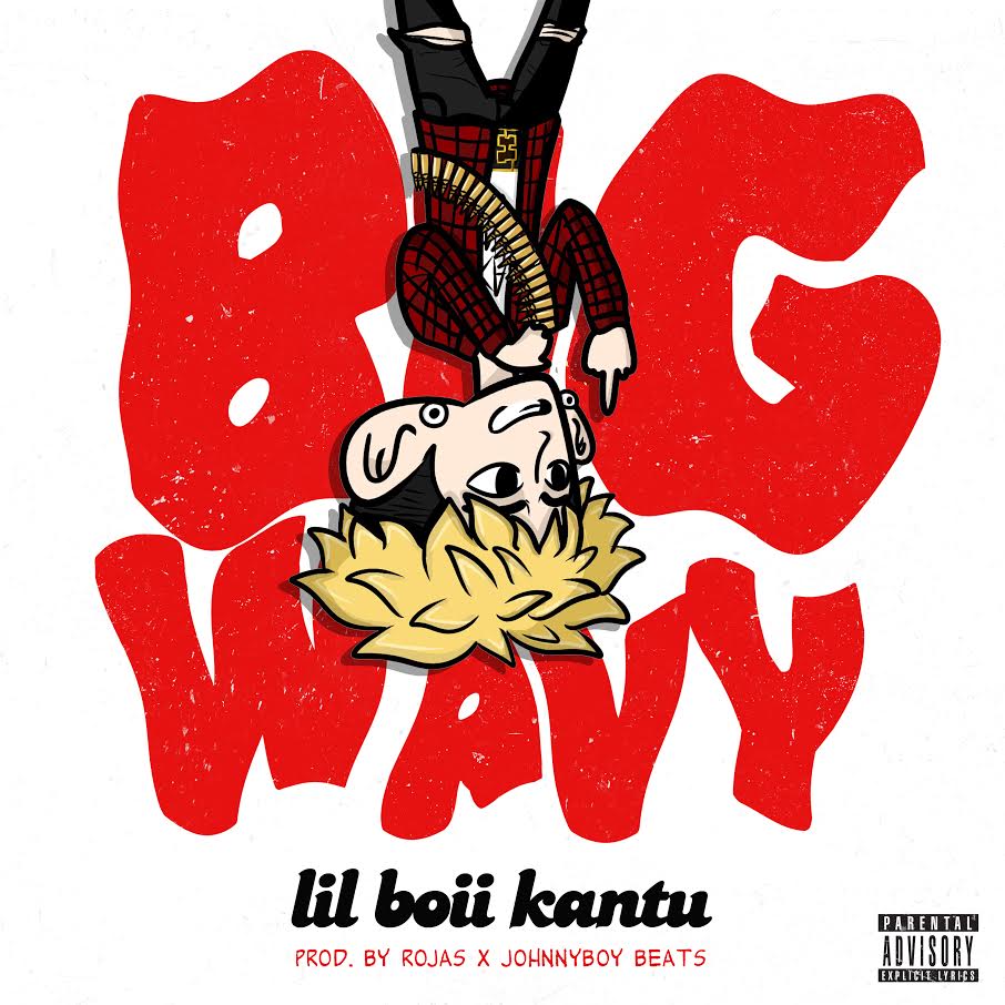 Lil Boii Kantu – Big Wavy prod. ROJAS & Jonnyboybeats
