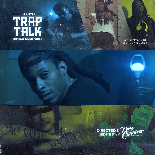 [Video] So Loyal T2G – Trap Talk (Dir by Dre Cannonz) @SoLoyalT2g