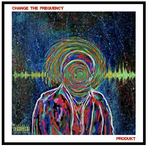 New Project- Produkt – Change The Frequency @ProduKtJRG ‏
