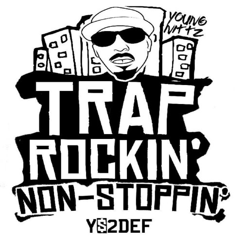 Trap Rockin Non Stoppin