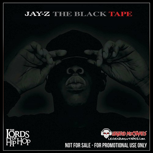 [Mixtape] LORDS OF HIPHOP: JAY Z THE BLACK TAPE @TruesdellCompa1