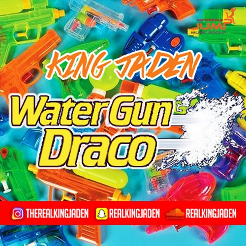 [Single] King Jaden – Water Gun Drako @RealKingJaden