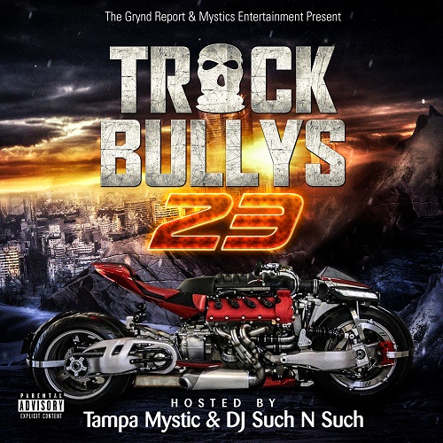 [Mixtape]- @Trackbullys 23 Hosted by @tampamystic & @djsuch_n_Such