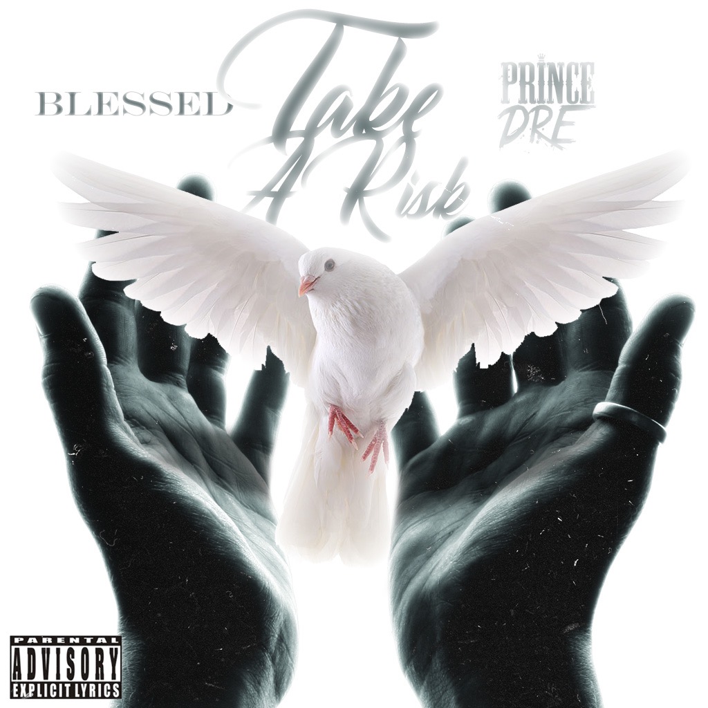 New Music: Prince Dre X Blessed “Take A Risk”