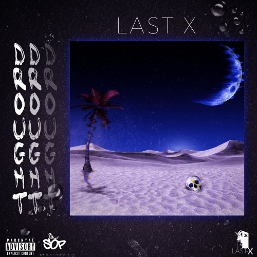 [Single] Last X “Drought” @lastxofficial