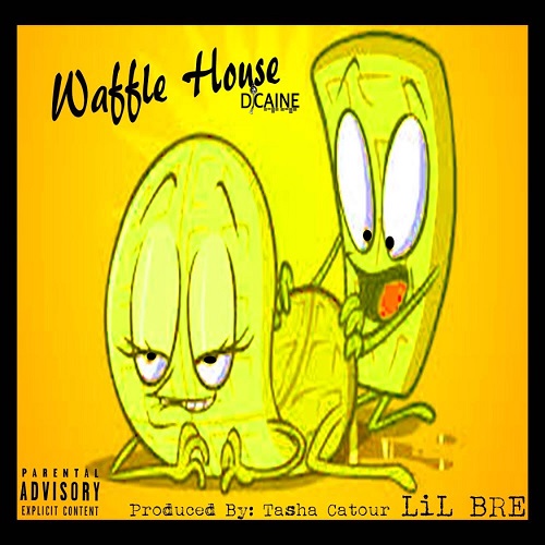 [SINGLE]- Lil Bre from Cashville presents Waffle House @bre61v