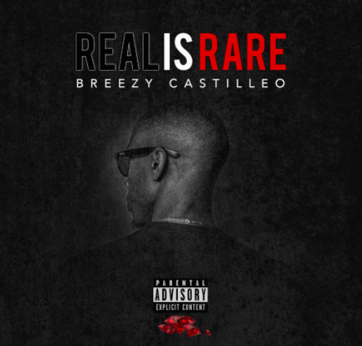 [Single] Breezy Castilleo – Real Is Rare @BreezyCastilleo