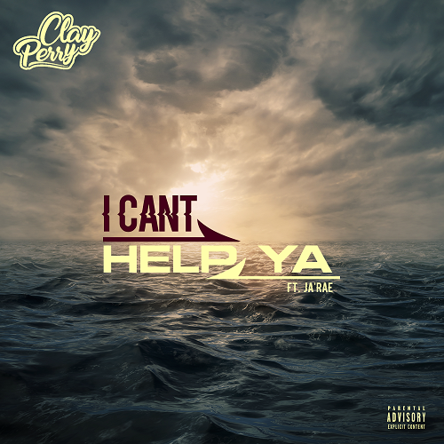 [New]- Clay Perry – I Can’t Help Ya @ClayPerryMusic