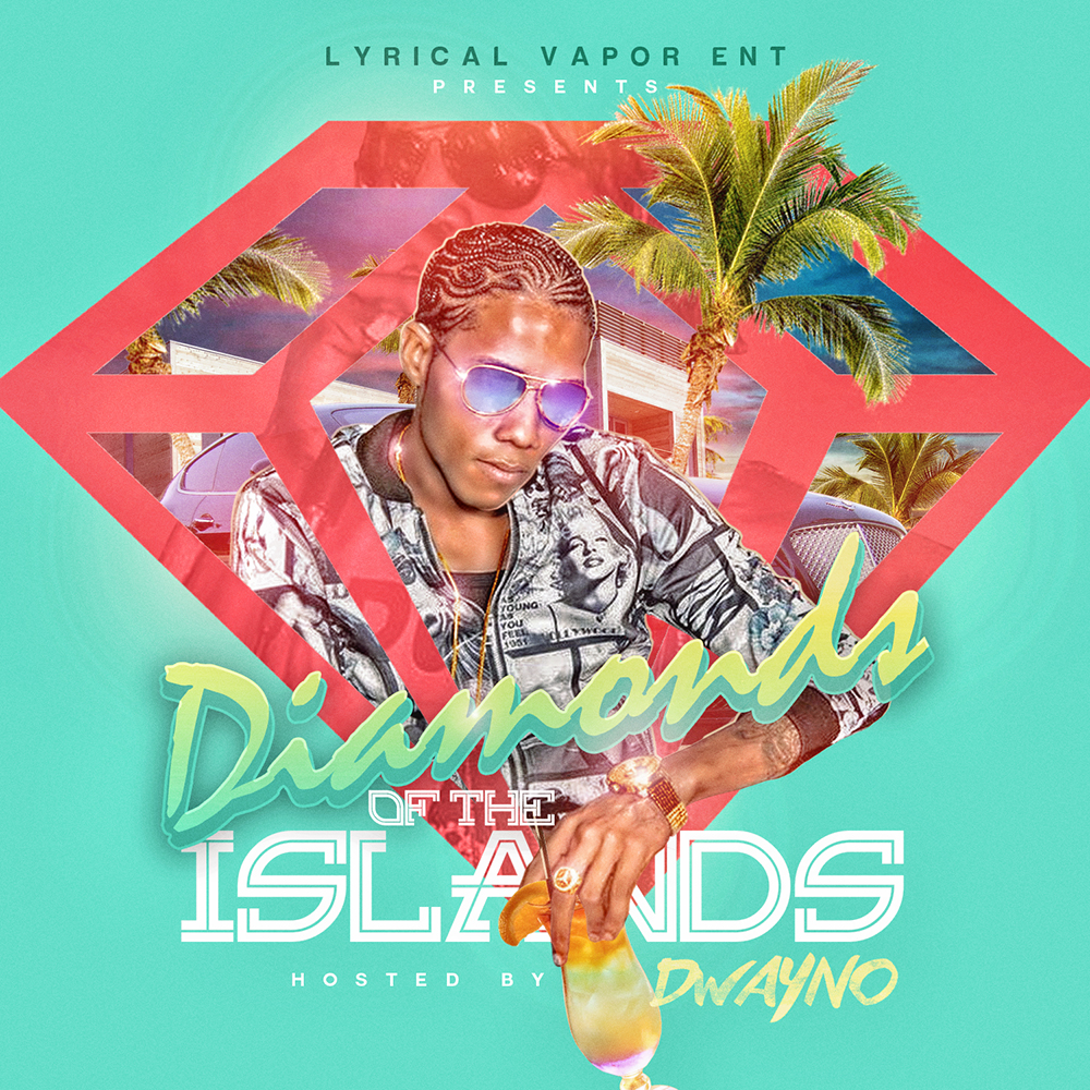 [Mixtape] Diamonds Of The Islands Hosted By Dwayno | @IamDwayno