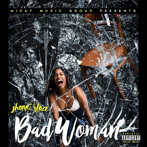 [Single] Jhonni Blaze – Bad Woman (Prod by CookBeats x Source)