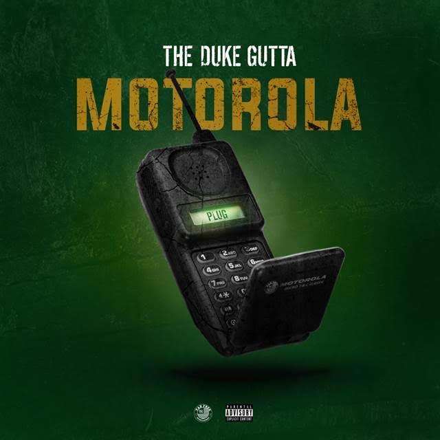 The Duke Gutta Drops New Single MOTOROLA | @TheDukeTFE