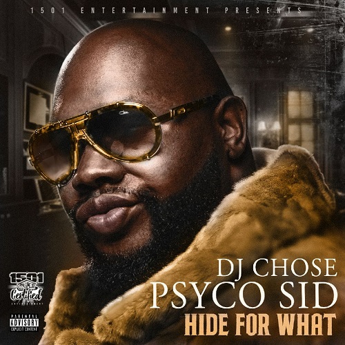 Psyco Sid “Hide 4 What” ft Dj Chose and Bigga Rankin @PsycoSid_SoKul