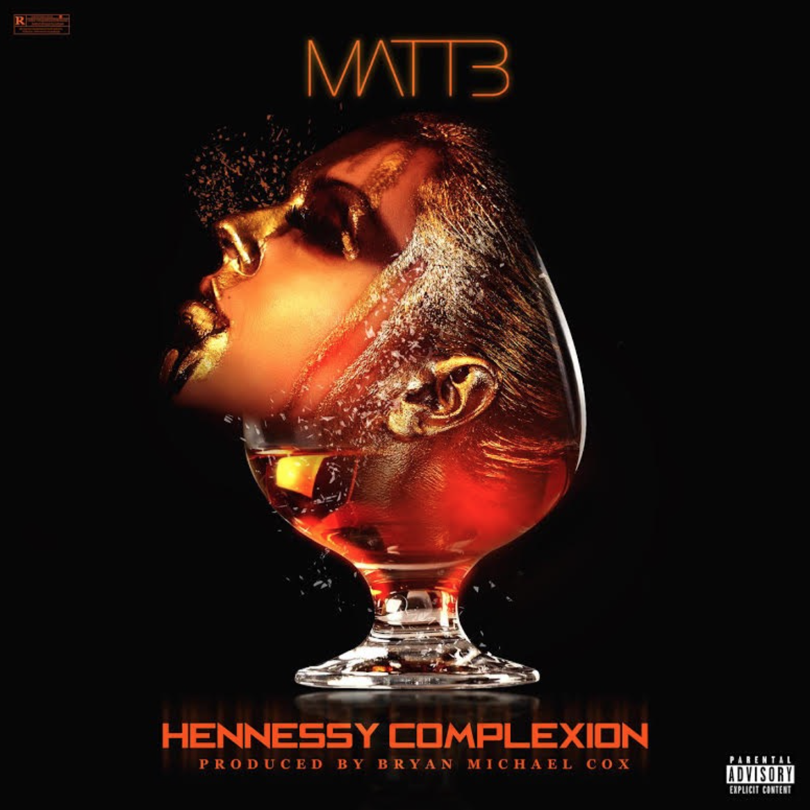 Matt B –  “Hennessy Complexion” (Prod. by Bryan-Michael Cox)