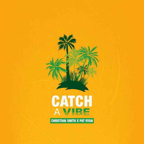 Christian Smith Teams Up With @_PatRyan For New Single Catch A Vibe | Prod. By @CameronCartee