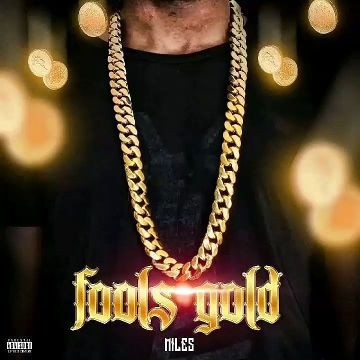 M.I.L.E.S – Fool’s Gold (Single) | @_MilesGone