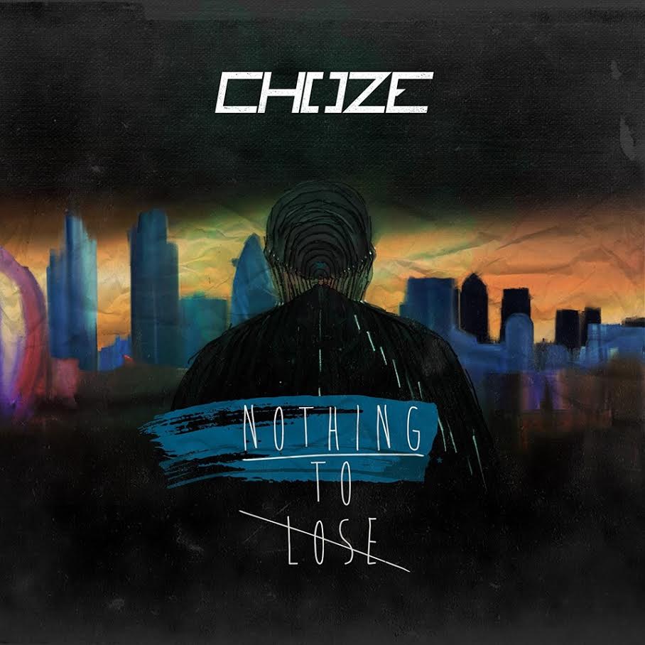 Choze – “Nothing To Lose”