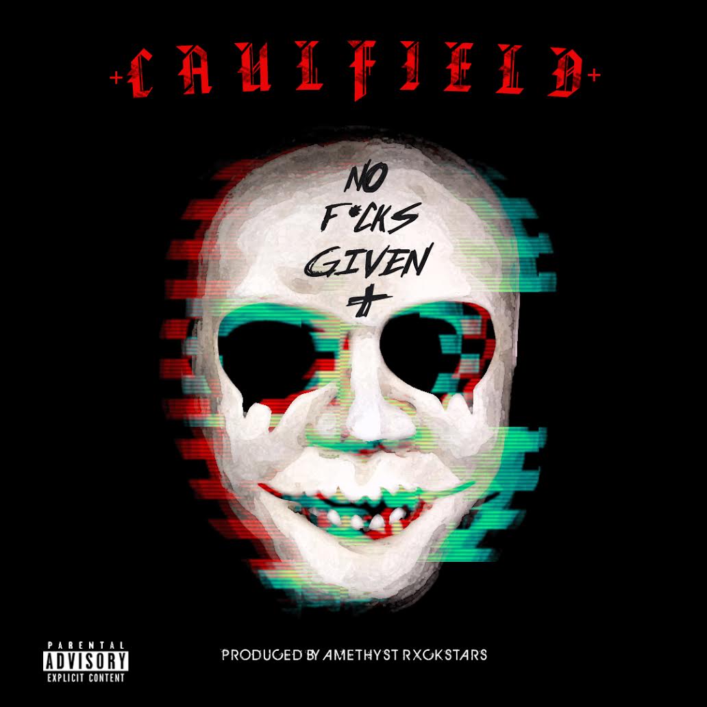 Caulfield – “No F*cks Given”