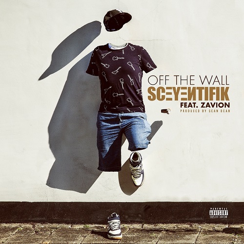 [Single] Sceyentifik – Off The Wall @sceyentifik