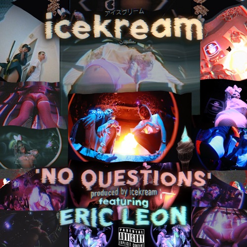 [Video] icekream ft. Eric Leon No Questions @MrKream @ericleon772