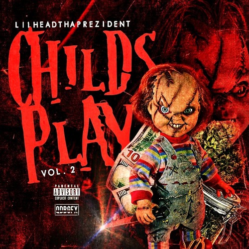 [Mixtape] LilHeadThaPrezident – Child’s Play Vol.2 | @LilHeadThaPrez