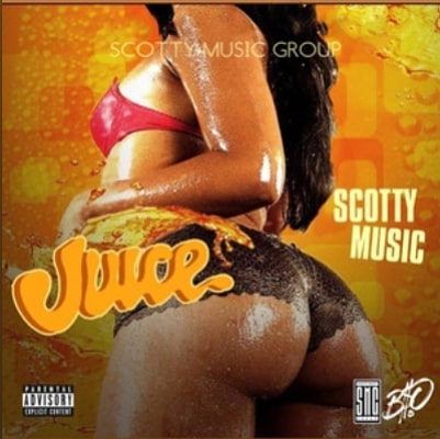 [Single] Scotty Music – Juice  @scottymusic815