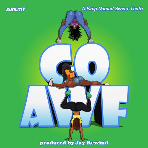 [Single] suni:mf – Go AWF (feat. A Pimp Named Sweet Tooth) @sunimf