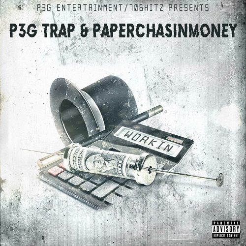 [EP] P3G Trap and PaperChasinMoney – Workin’ @P3Gtrap