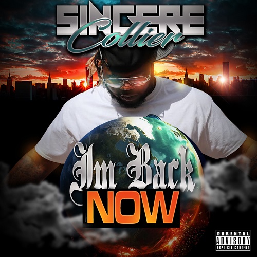 [Single] Sincere Collier – I’m Back Now (Prod by King Goku) @SincereCollier