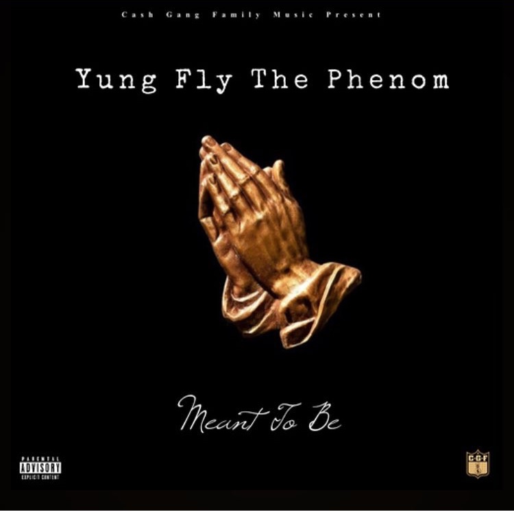 [Single] Yung Fly the Phenom – Meant to Be @YUNGFLY_CGF