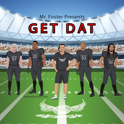 Mr. Foster Presents “Get That” @TheRealShaneFoster