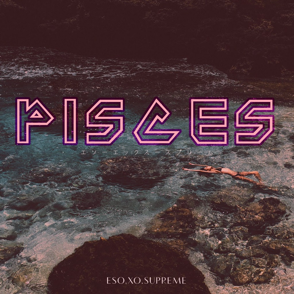 [New Music] Eso.Xo.Supreme- Pisces Produced by @ziggy_vince  @esoxosupreme