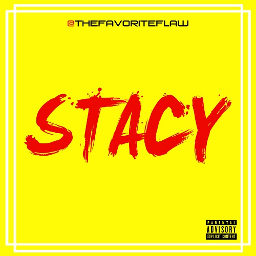 [Single] Flawless Tha Don – Stacy @thefavoriteflaw
