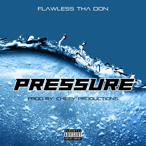[Single] Flawless Tha Don – Pressure @thefavoriteflaw