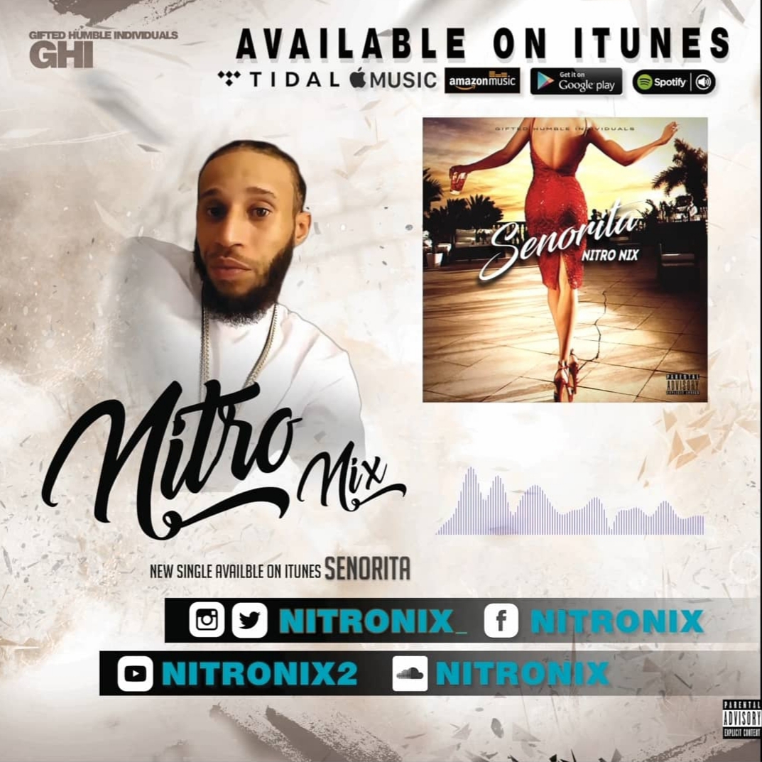 Nitro Nix touches his Female Audience with new single “Senorita”. @NitroNix_