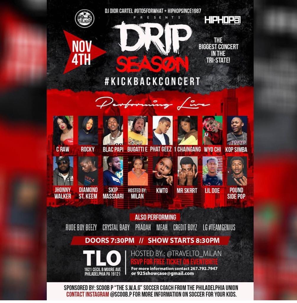 Drip Season #KickBackConcert in Philadelpha 11/4 @DJDiorCartel