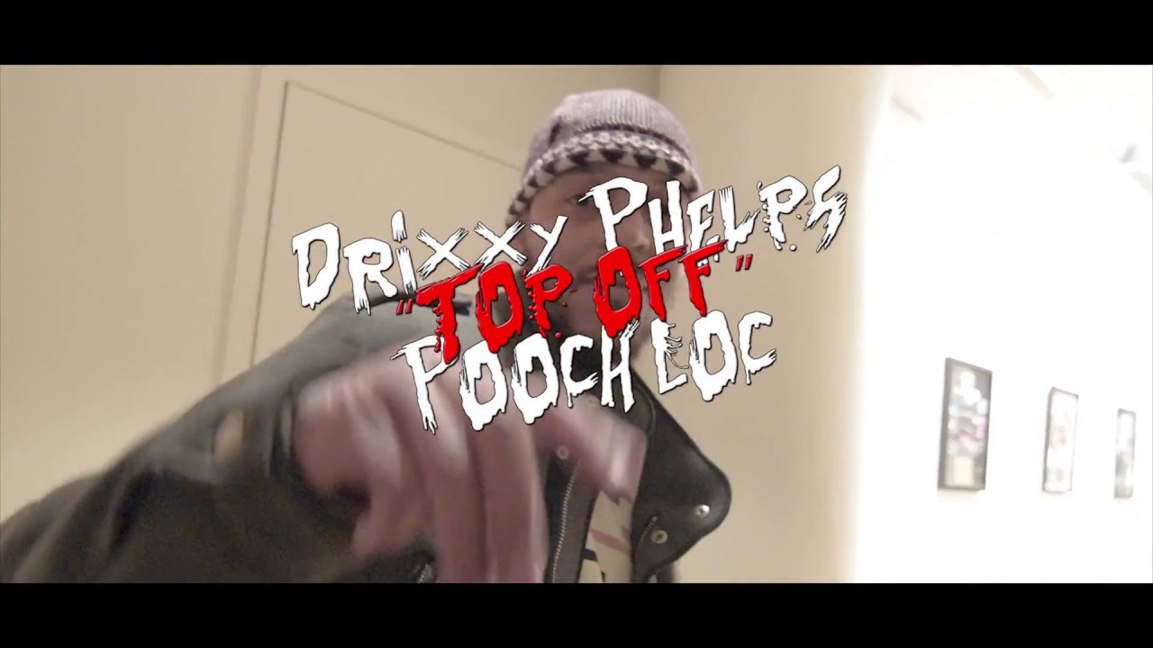 Drixxy Phelp$ – Top Off ft Pooch Loc | @KingHendrix_