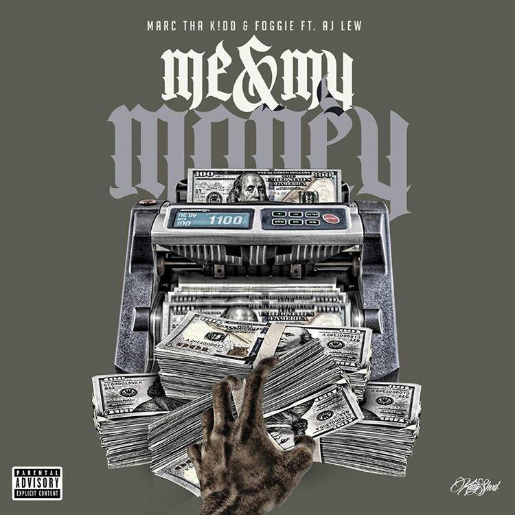 [Single] Marc Tha K!DD – Me & My Money (Feat. Foggie & AJ Lew) @SHABAZZ_30 @foggiechris @_AjLew