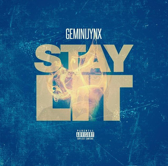 GeminiJynX –  Stay Lit | @GeminiJynX