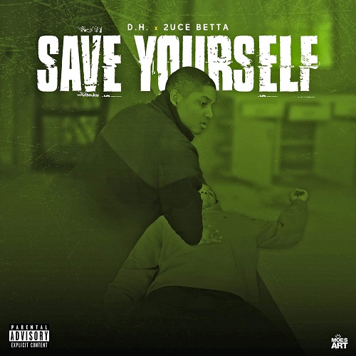 [Video] D.H. – Save Yourself feat. 2uce Betta @officialdh317