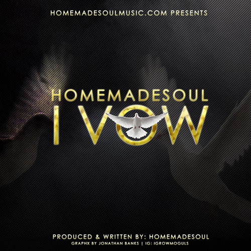 [Video] Homemadesoul – I Vow @homemadesoul